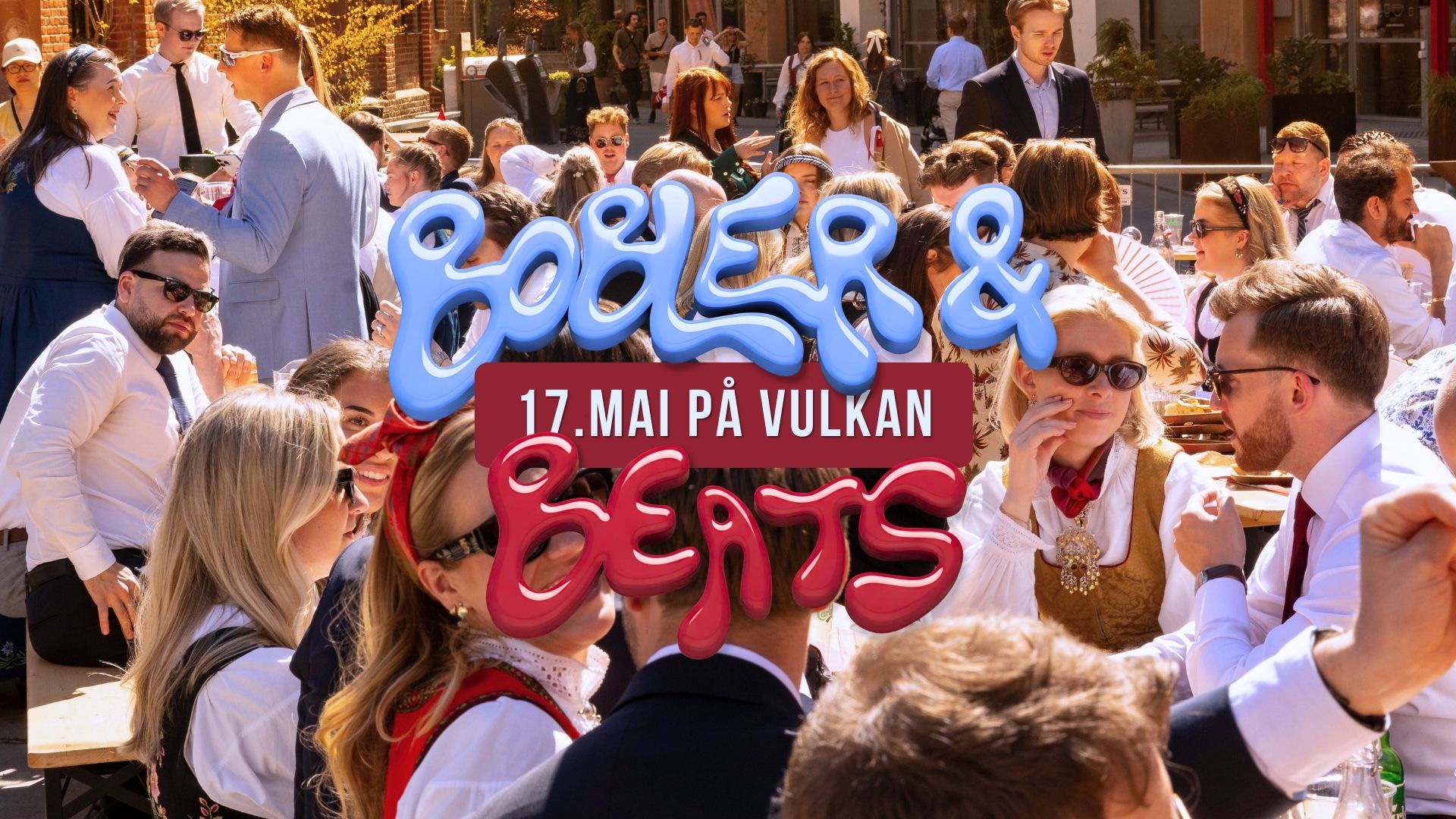 17.MAI PÅ VULKAN – BOBLER & BEATS